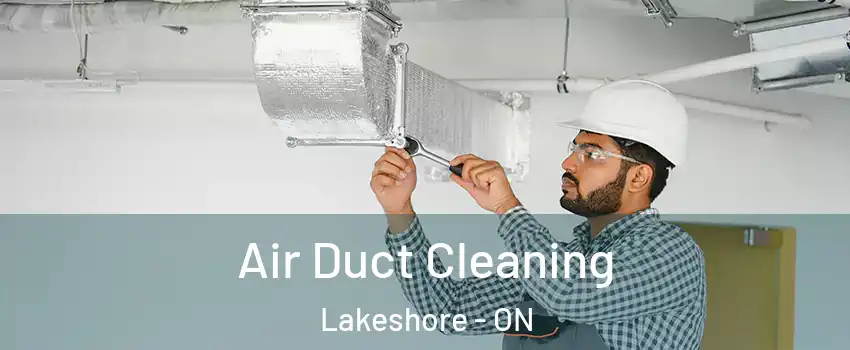  Air Duct Cleaning Lakeshore - ON