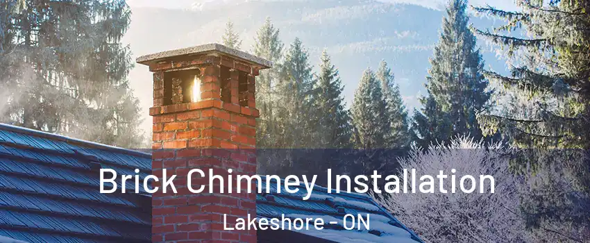  Brick Chimney Installation Lakeshore - ON