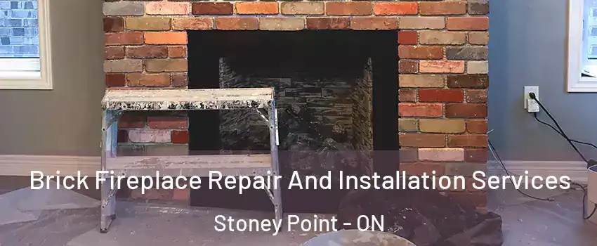  Brick Fireplace Repair And Installation Services Stoney Point - ON
