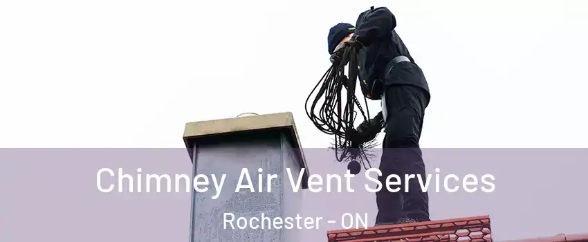  Chimney Air Vent Services Rochester - ON