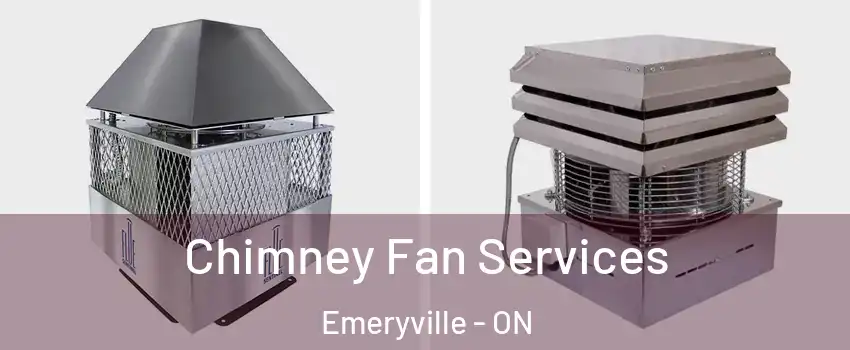 Chimney Fan Services Emeryville - ON