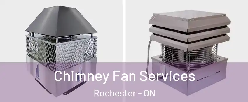  Chimney Fan Services Rochester - ON