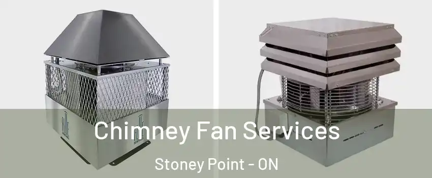  Chimney Fan Services Stoney Point - ON