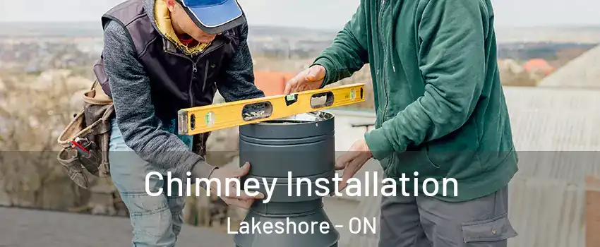  Chimney Installation Lakeshore - ON