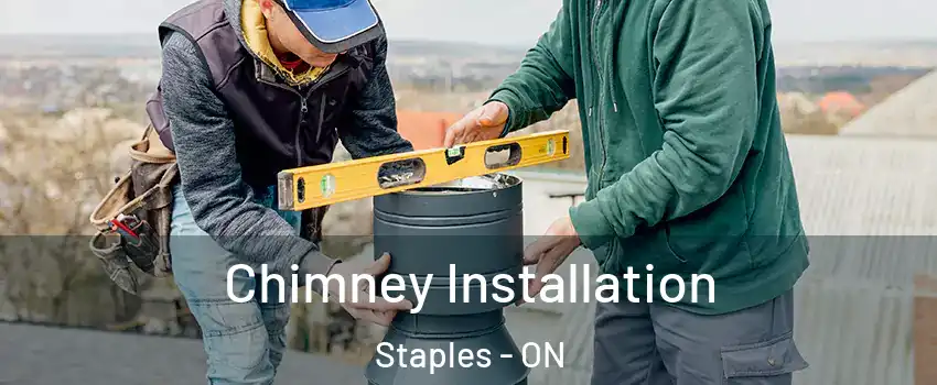  Chimney Installation Staples - ON