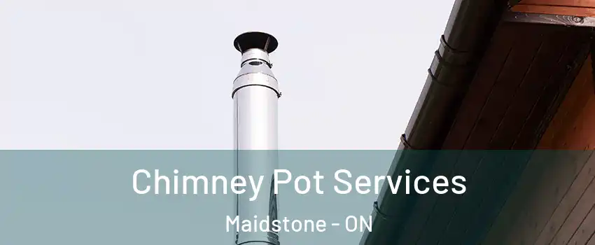  Chimney Pot Services Maidstone - ON