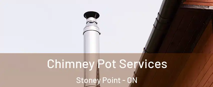  Chimney Pot Services Stoney Point - ON