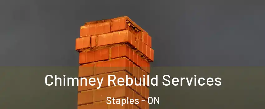  Chimney Rebuild Services Staples - ON