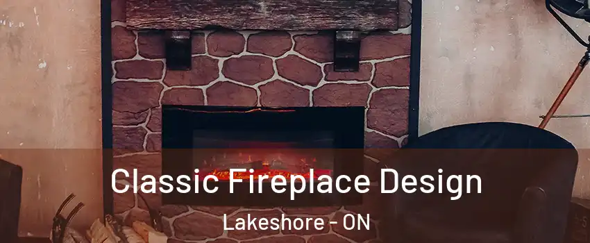  Classic Fireplace Design Lakeshore - ON