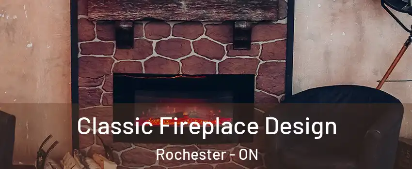  Classic Fireplace Design Rochester - ON