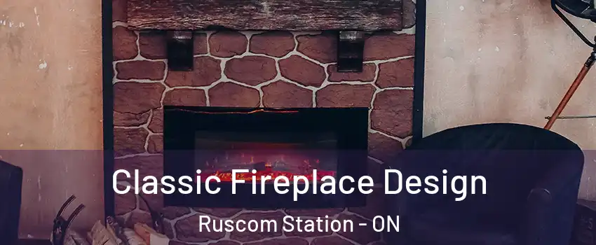  Classic Fireplace Design Ruscom Station - ON