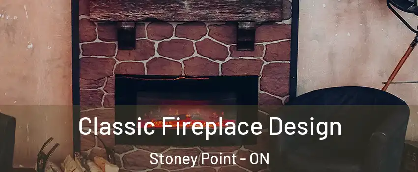  Classic Fireplace Design Stoney Point - ON