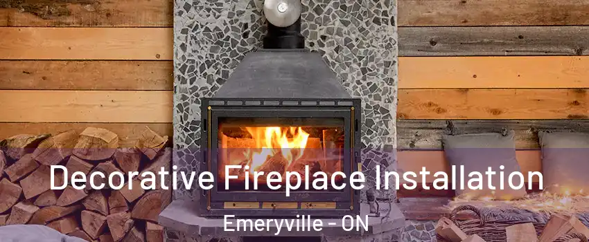  Decorative Fireplace Installation Emeryville - ON