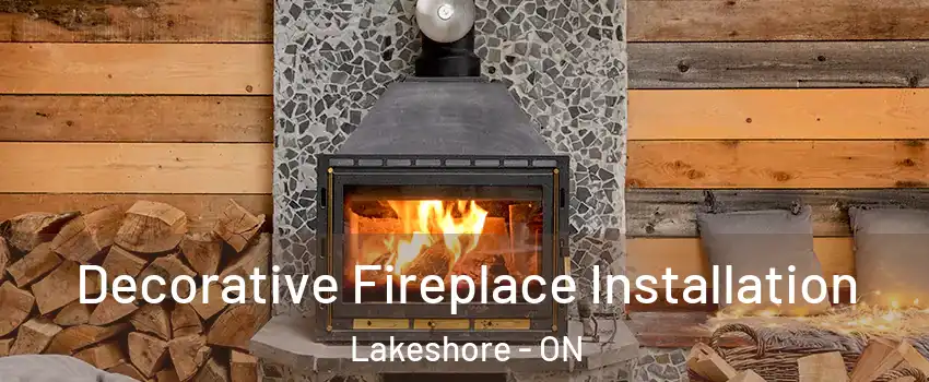  Decorative Fireplace Installation Lakeshore - ON