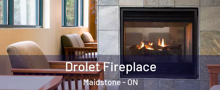  Drolet Fireplace Maidstone - ON