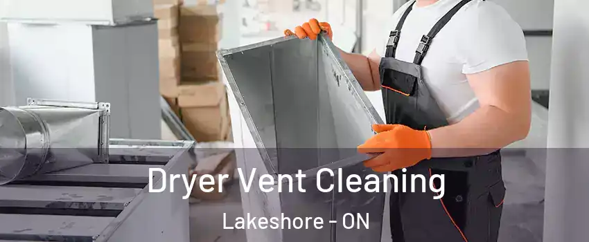  Dryer Vent Cleaning Lakeshore - ON