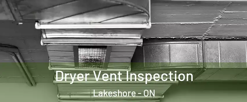  Dryer Vent Inspection Lakeshore - ON