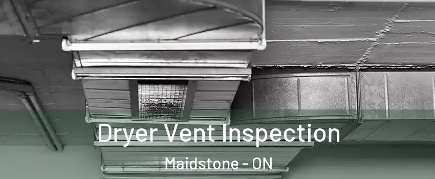  Dryer Vent Inspection Maidstone - ON