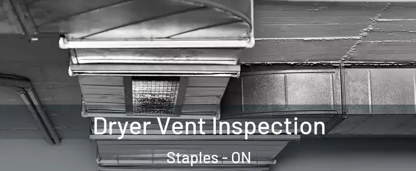  Dryer Vent Inspection Staples - ON