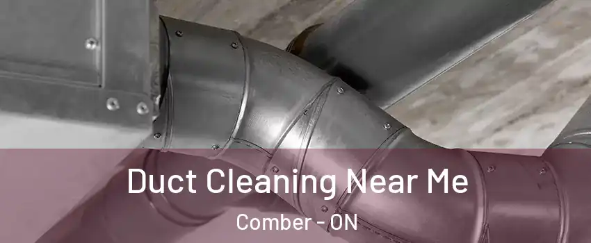  Duct Cleaning Near Me Comber - ON