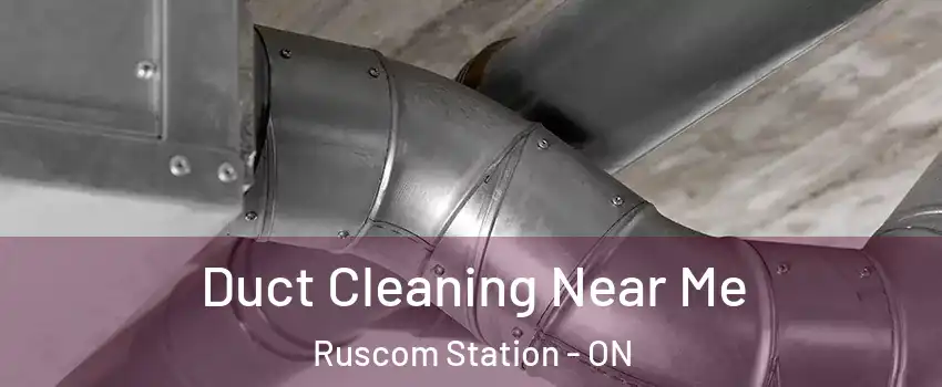  Duct Cleaning Near Me Ruscom Station - ON