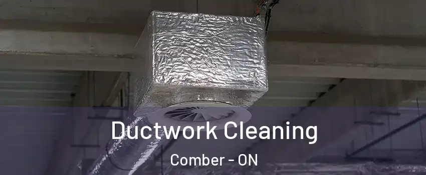  Ductwork Cleaning Comber - ON