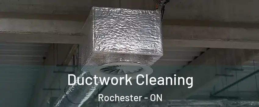 Ductwork Cleaning Rochester - ON