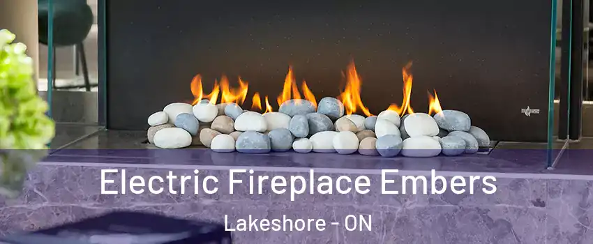  Electric Fireplace Embers Lakeshore - ON