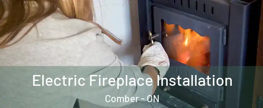  Electric Fireplace Installation Comber - ON