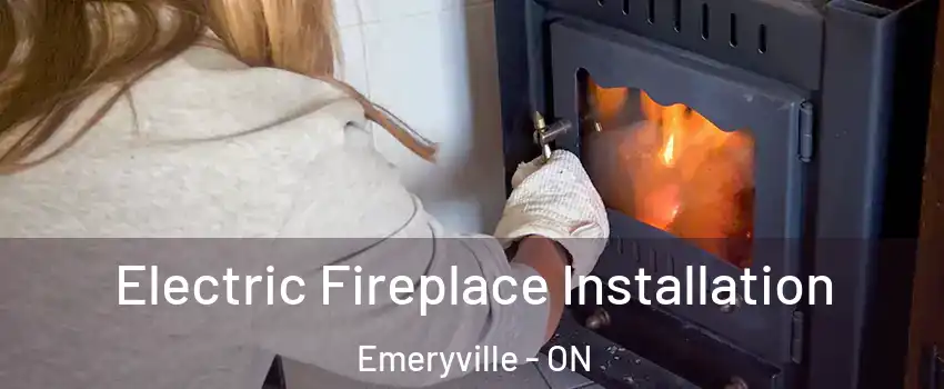 Electric Fireplace Installation Emeryville - ON