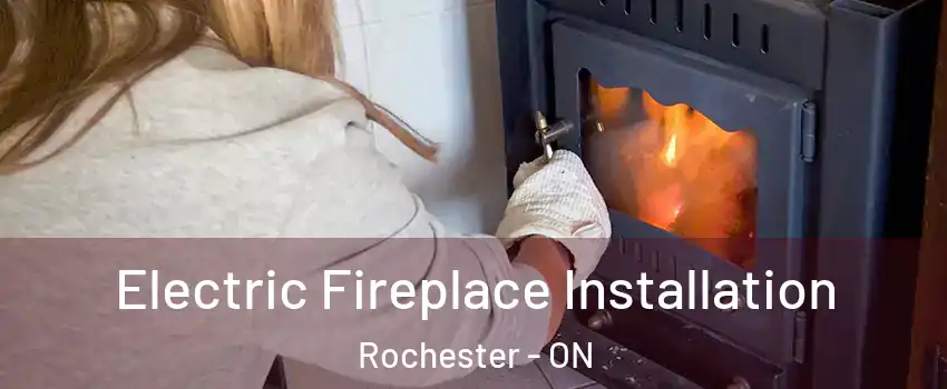  Electric Fireplace Installation Rochester - ON