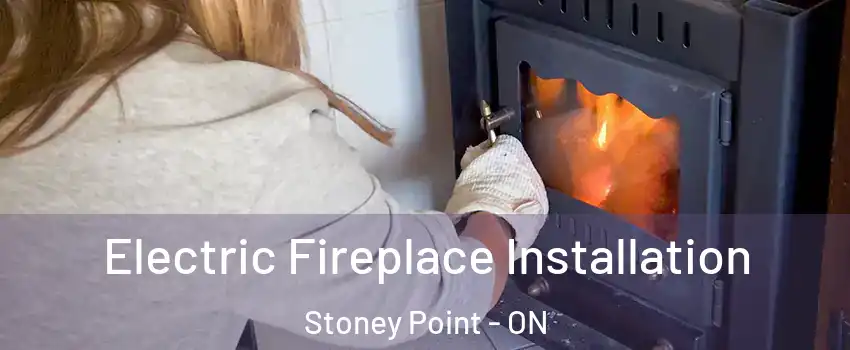  Electric Fireplace Installation Stoney Point - ON