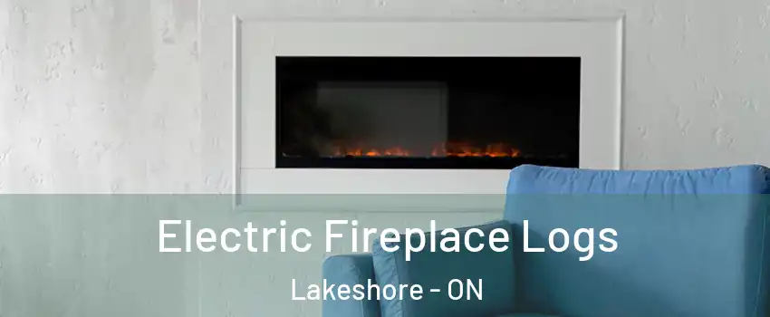  Electric Fireplace Logs Lakeshore - ON