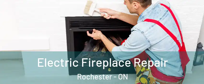  Electric Fireplace Repair Rochester - ON