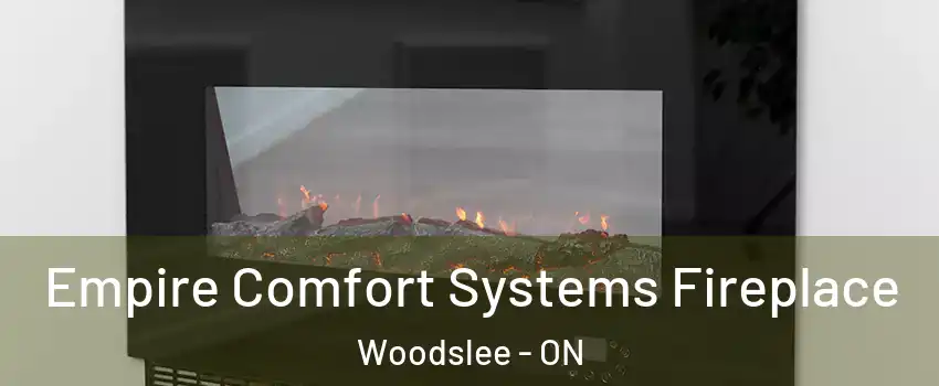 Empire Comfort Systems Fireplace Woodslee - ON