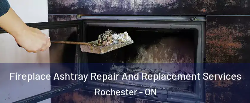  Fireplace Ashtray Repair And Replacement Services Rochester - ON