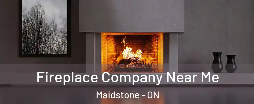  Fireplace Company Near Me Maidstone - ON