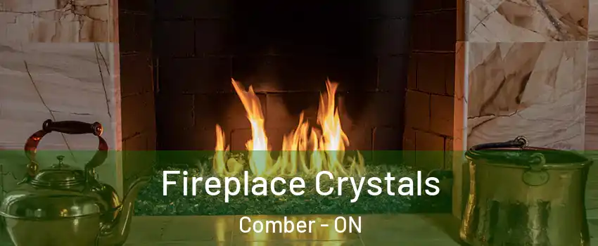  Fireplace Crystals Comber - ON