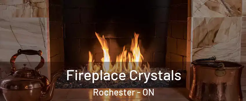  Fireplace Crystals Rochester - ON