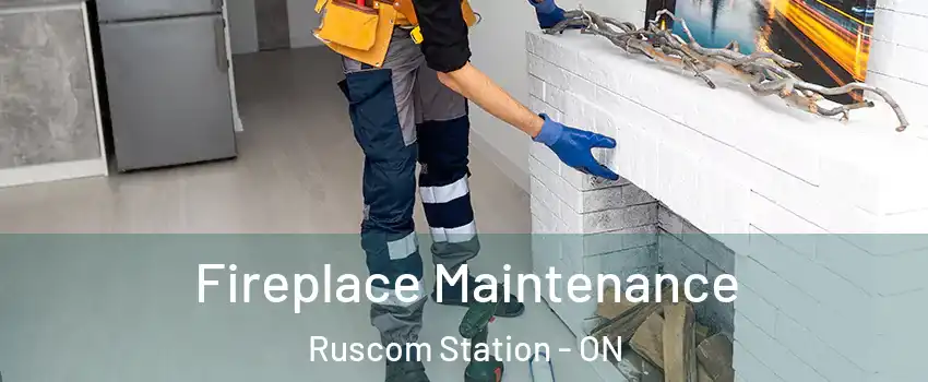 Fireplace Maintenance Ruscom Station - ON