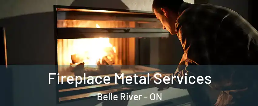 Fireplace Metal Services Belle River - ON