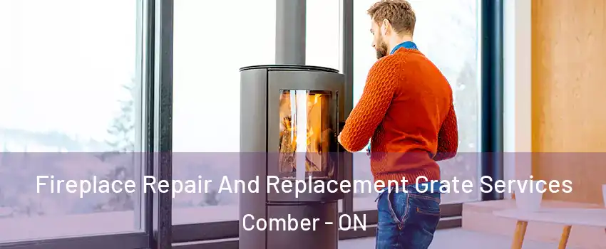  Fireplace Repair And Replacement Grate Services Comber - ON