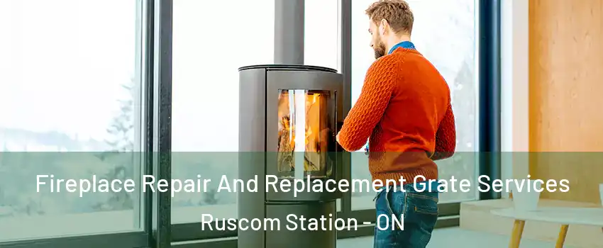  Fireplace Repair And Replacement Grate Services Ruscom Station - ON