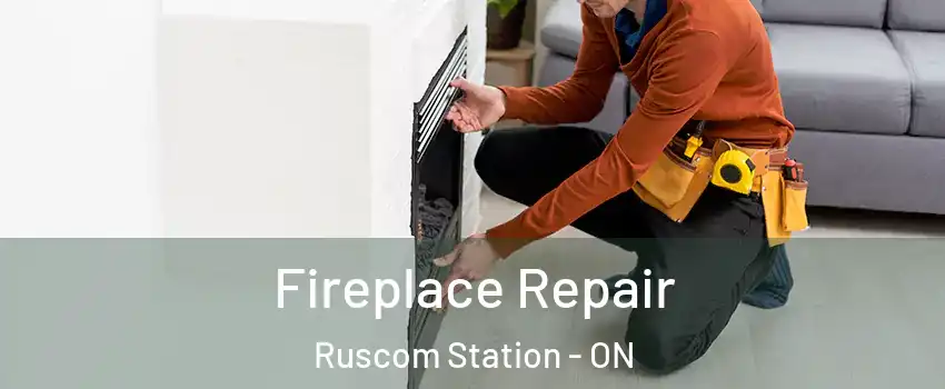  Fireplace Repair Ruscom Station - ON