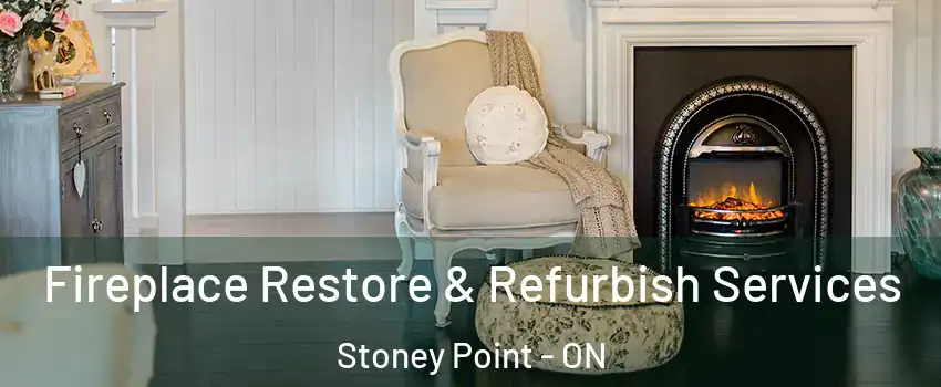 Fireplace Restore & Refurbish Services Stoney Point - ON