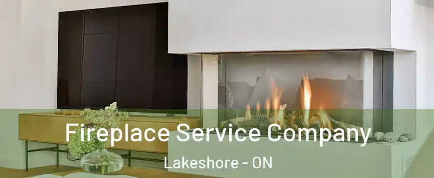  Fireplace Service Company Lakeshore - ON