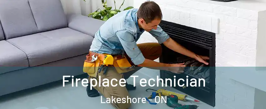 Fireplace Technician Lakeshore - ON