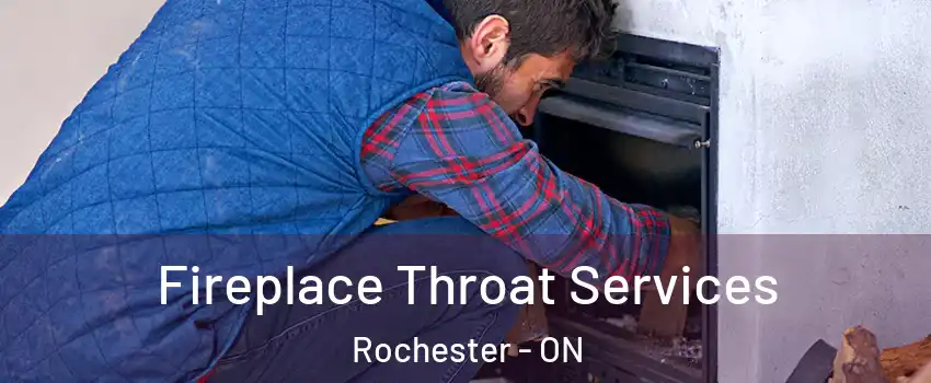  Fireplace Throat Services Rochester - ON