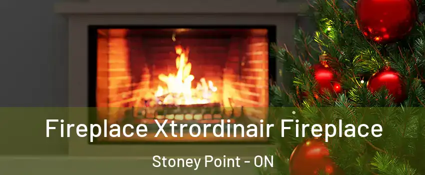  Fireplace Xtrordinair Fireplace Stoney Point - ON