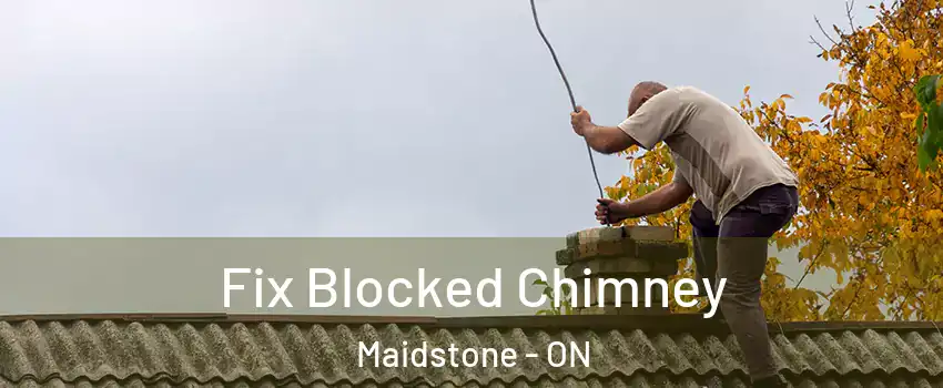  Fix Blocked Chimney Maidstone - ON